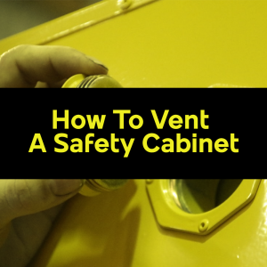 How to Vent a Safety Cabinet